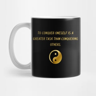 To Conquer Oneself Is A Greater Task Than Conquering Others. Mug